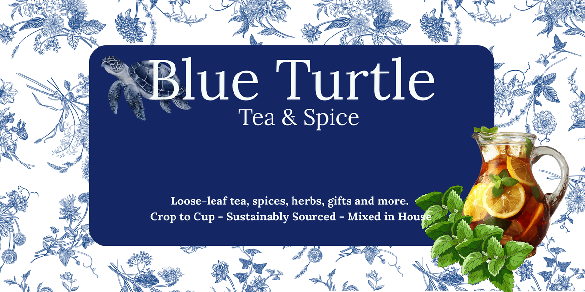 Blue Turtle Tea & Spice Co. – The Blue Turtle Tea & Spice Co.